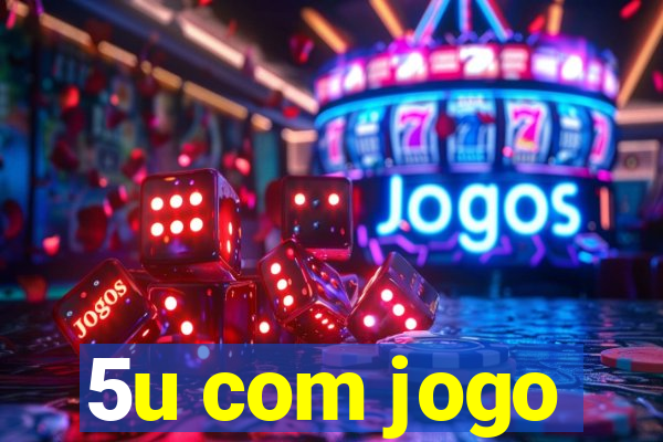 5u com jogo